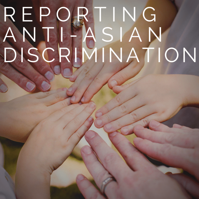 Community Resource: Reporting Anti-Asian Discrimination